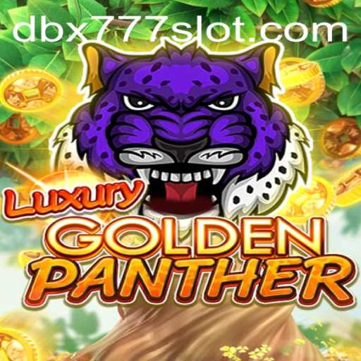 Explore the Thrills of LUXURYGOLDENPANTHER with DBX 777