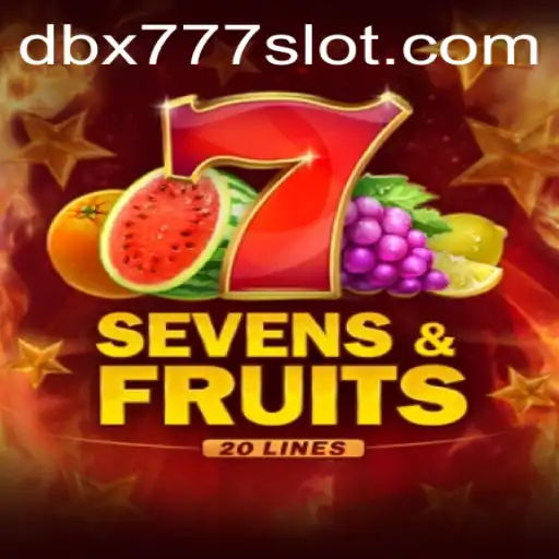 Exploring the Exciting World of SevensFruits20 and DBX 777