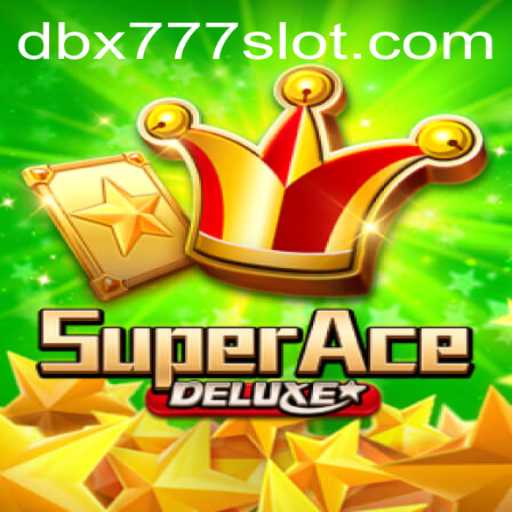 SuperAceDeluxe: A Revolutionary Gaming Experience with DBX 777